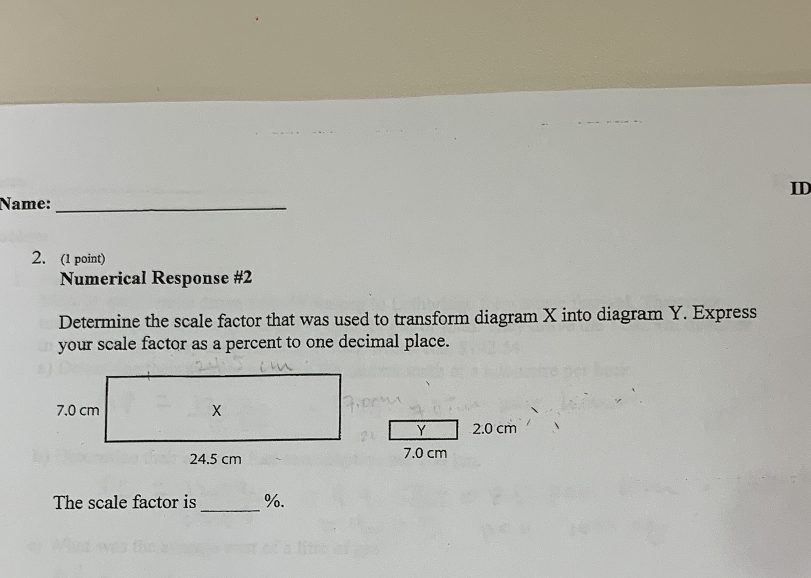  Name: ID 2. (1 point) Numerical Response #2 Determine the scale