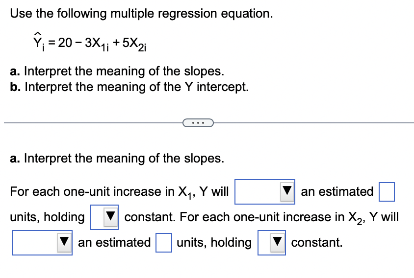 of the slopes. b. Interpret the meaning of the Y intercept. a.