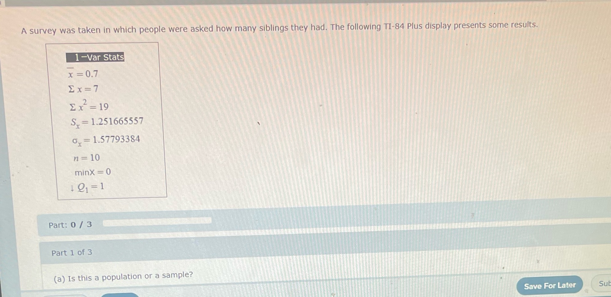 A survey was taken in which people were asked how many siblings