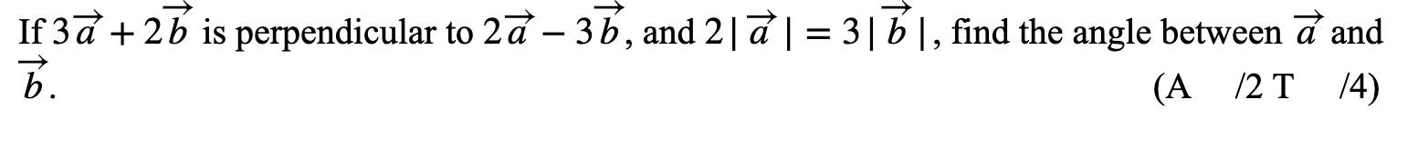 If 3 a + 2b is perpendicular to 2a 3b, and 21