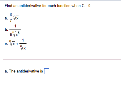 Find an antiderivative for each function when C = 0. a. The