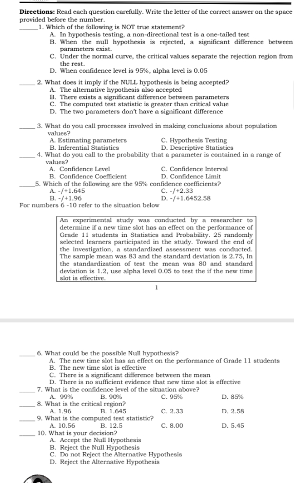 Follow the instructions given Directions: Read each question carefully. Write the letter
