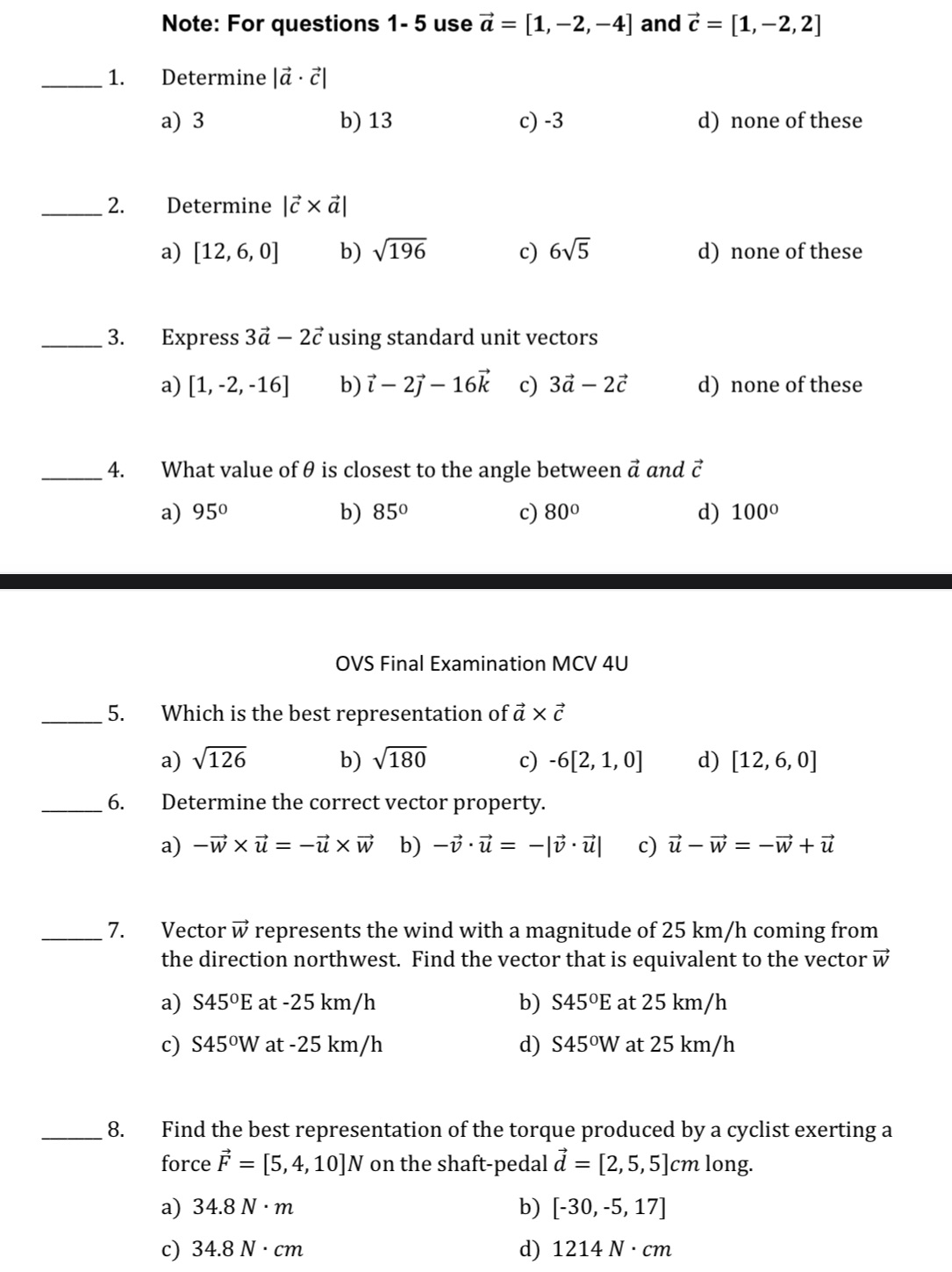  Note: For questions 1-5 use a = [1, -2, -4] and
