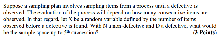 a defective is observed. The evaluation of the process will depend on