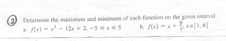  Determine the maximum and minimum of each function on the given
