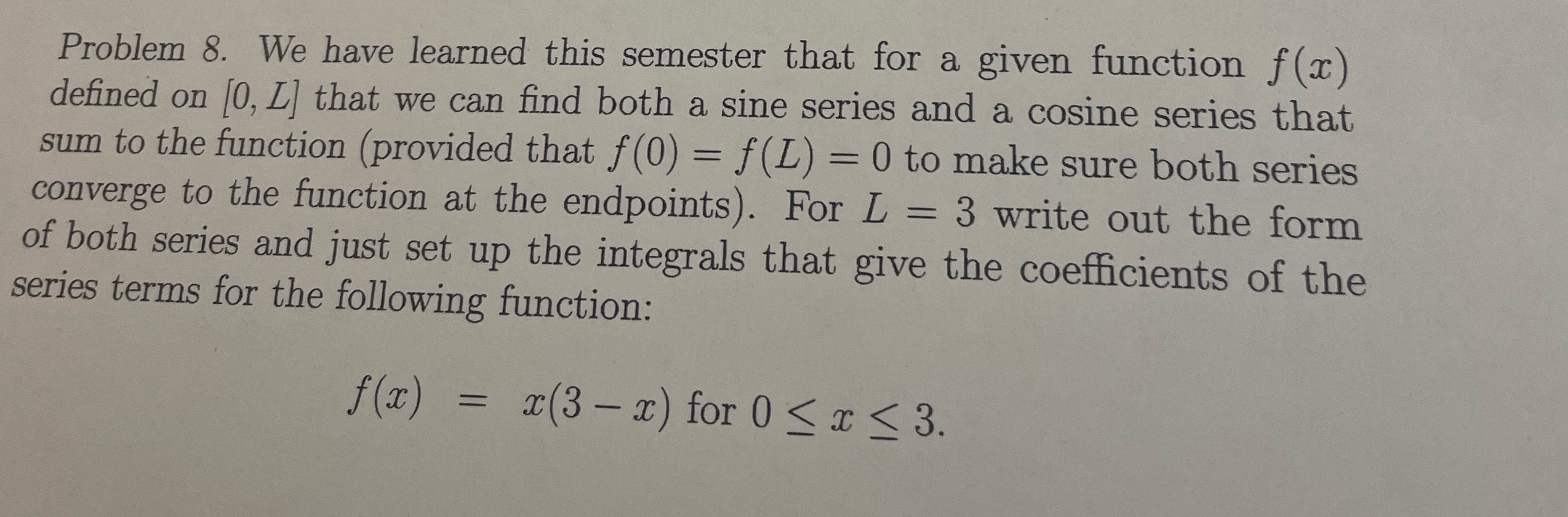 Problem 8. We have learned this semester that for a given
