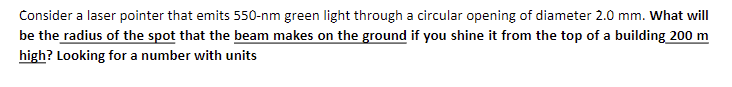 Consider a laser pointer that emits SSD-nm green light through a