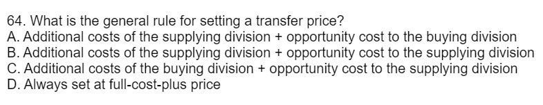 64. What is the general rule for setting a transfer price?