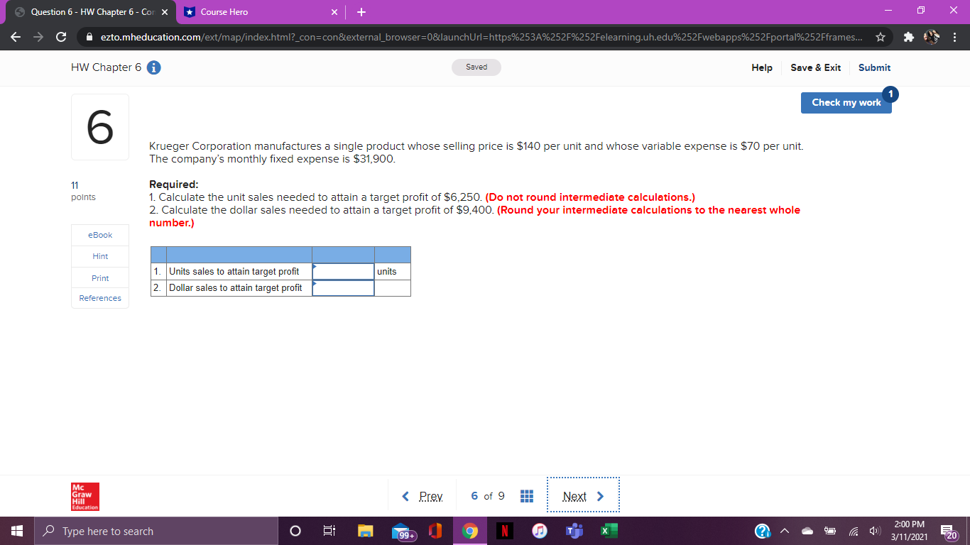 Hero X ezto.mheducation.com/ext/map/index.html?_con=con&external_browser=0&launchUrl=https%253A%252F%252Felearning.uh.edu%252Fwebapps%252Fportal%252Fframes... HW Chapter 6 Saved Help Save & Exit Submit