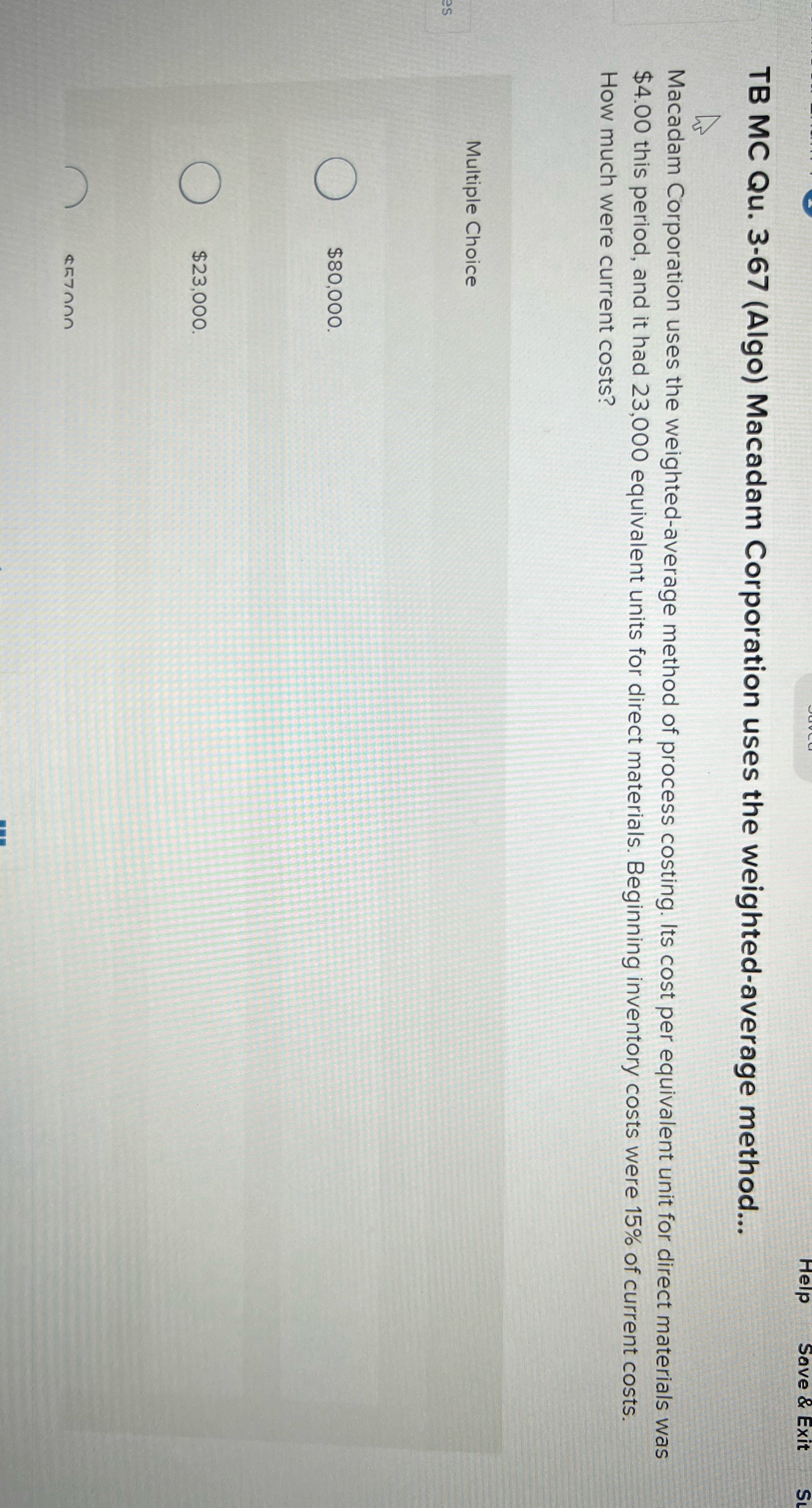 Help Save & Exit TB MC Qu. 3-67 (Algo) Macadam Corporation