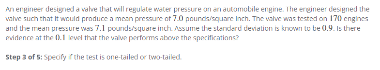 produce a mean pressure of 7.0 pounds/square inch. The valve was tested