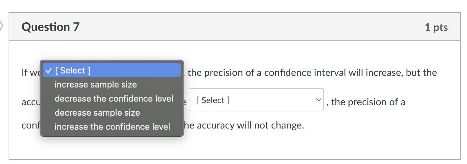 accu decrease the confidence level [ Select ] , the precision of