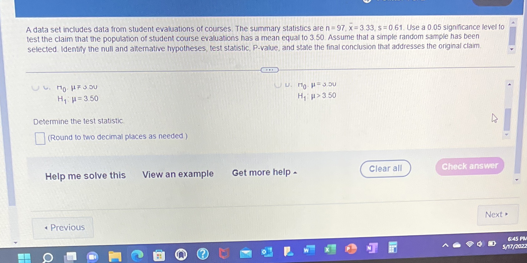  A data set includes data from student evaluations of courses. The