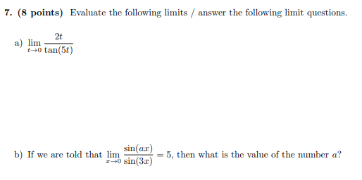 7. (S points) Evaluate the following limits / answer the following limit