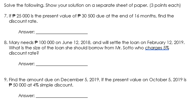 paper. (3 points each) 7. If P 25 000 is the present