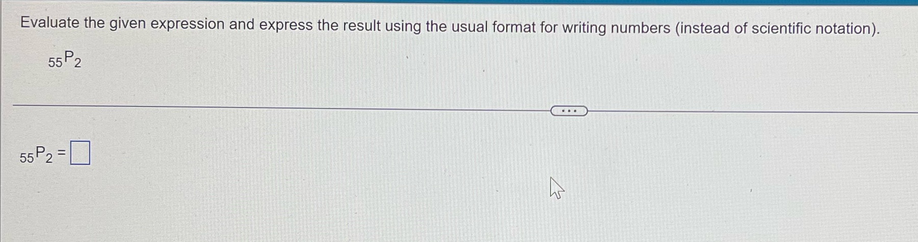  Evaluate the given expression and express the result using the usual