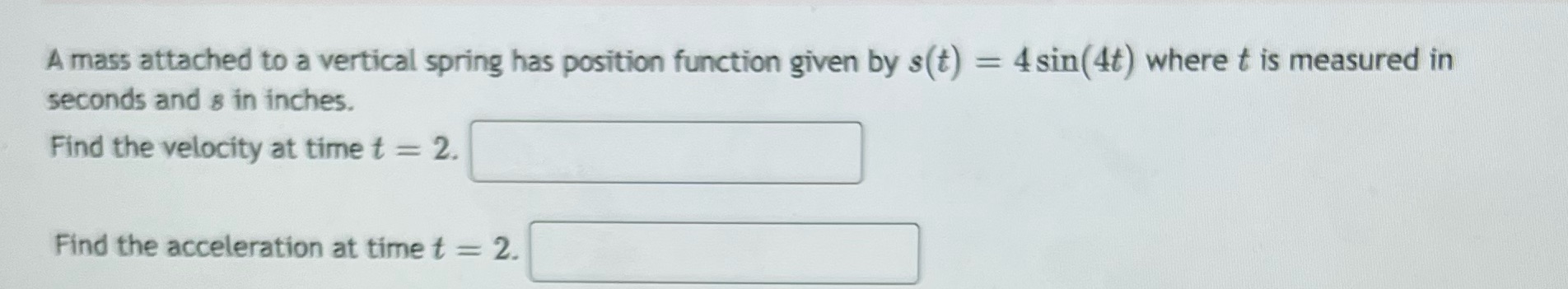  A mass attached to a vertical spring has position function given
