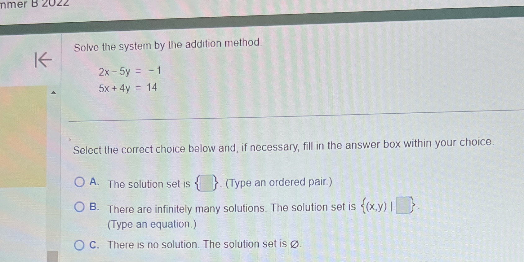  nmer B 2022 Solve the system by the addition method. K