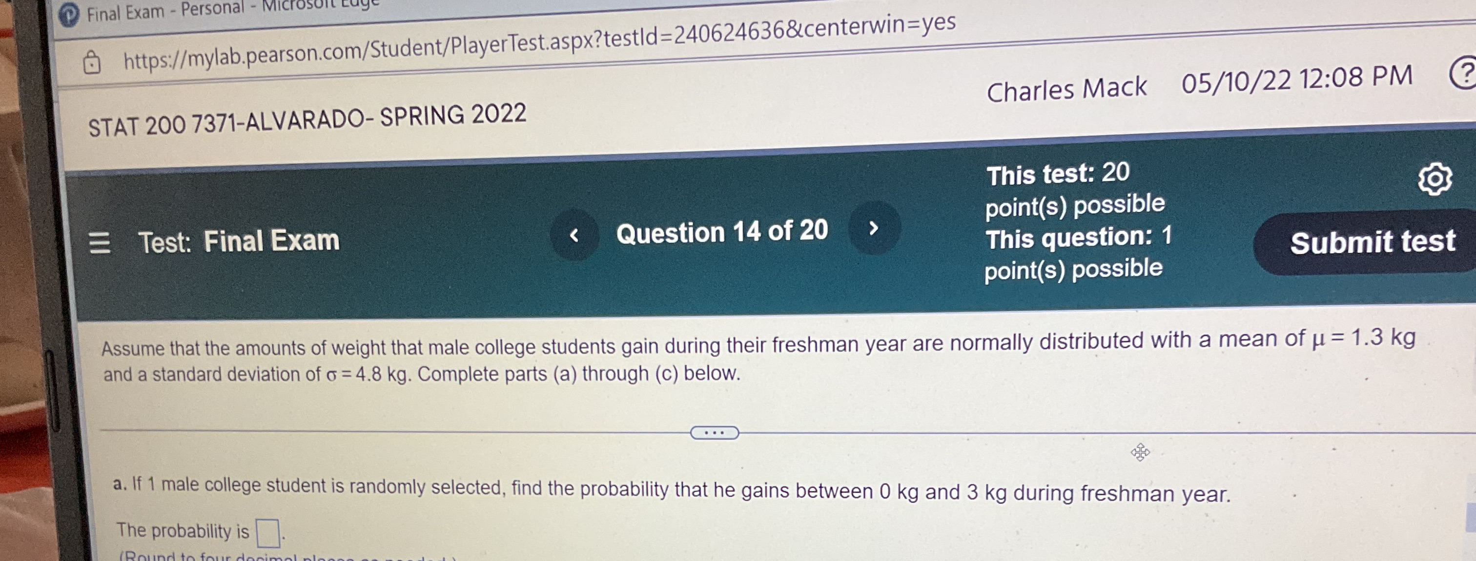 Final Exam - Personal - Microso https://mylab.pearson.com/Student/PlayerTest.aspx?testld=240624636¢erwin=yes STAT 200 7371-ALVARADO-SPRING 2022