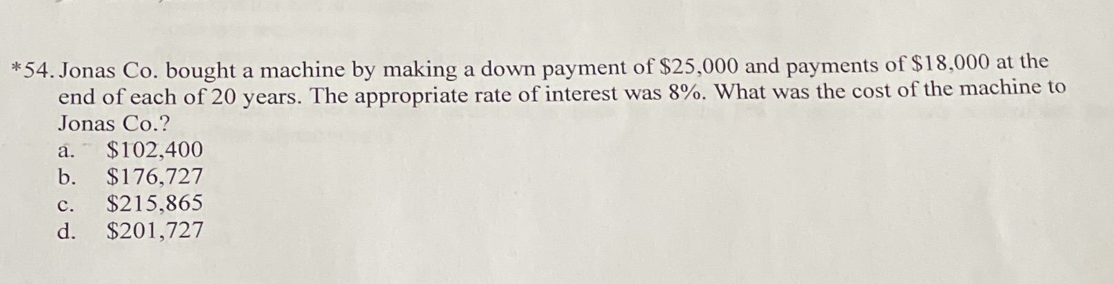Show work *54. Jonas Co. bought a machine by making a down