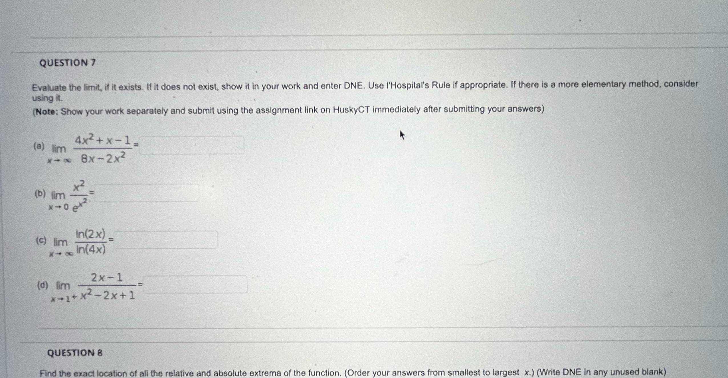 I need assistance with this question QUESTION 7 Evaluate the limit, if