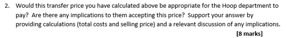 PLEASE HELP ME TO ASNWER THIS QUESTION. 2. Would this transfer price