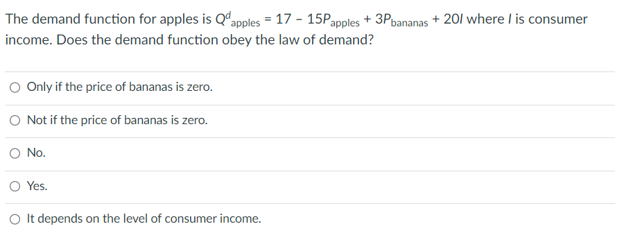 15Papples + 3Pbananas + 20/ where I is consumer income. Does the