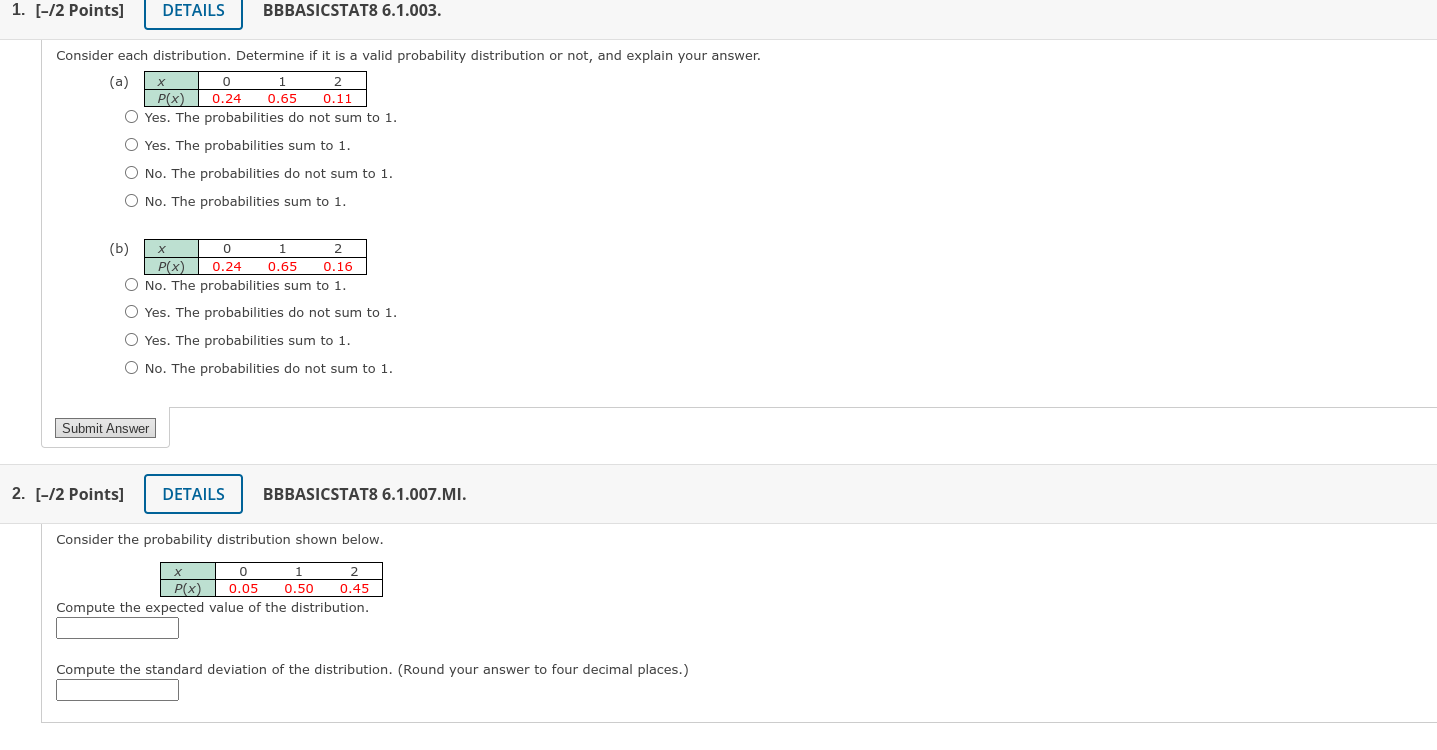 1. [-12 Points] DETAILS BBBASICSTATS 6.1.003. Consider each distribution. Determine if