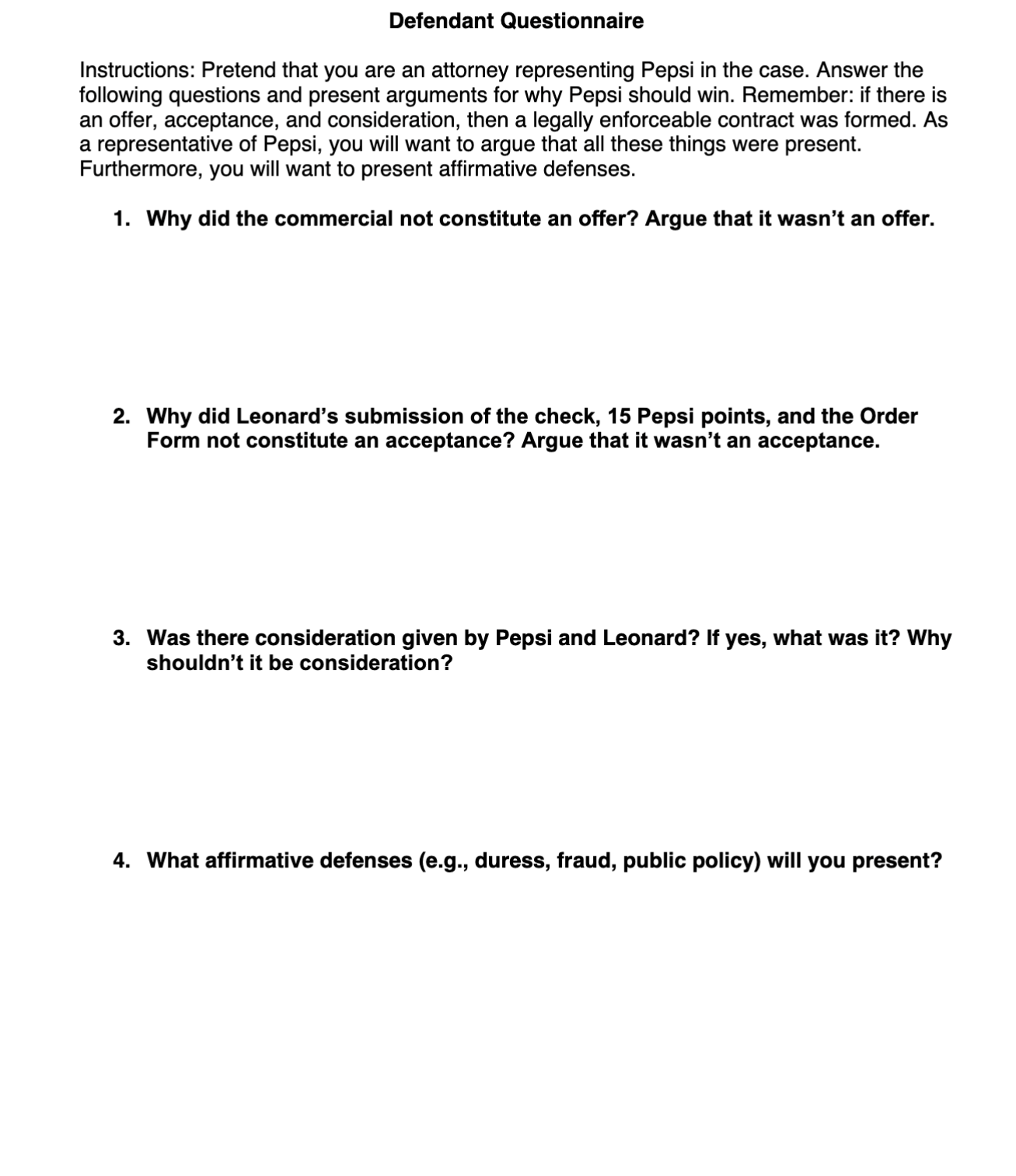 attorney for Pepsi.complete both of the Questionnaires (Plaintiff and Defendant) following the
