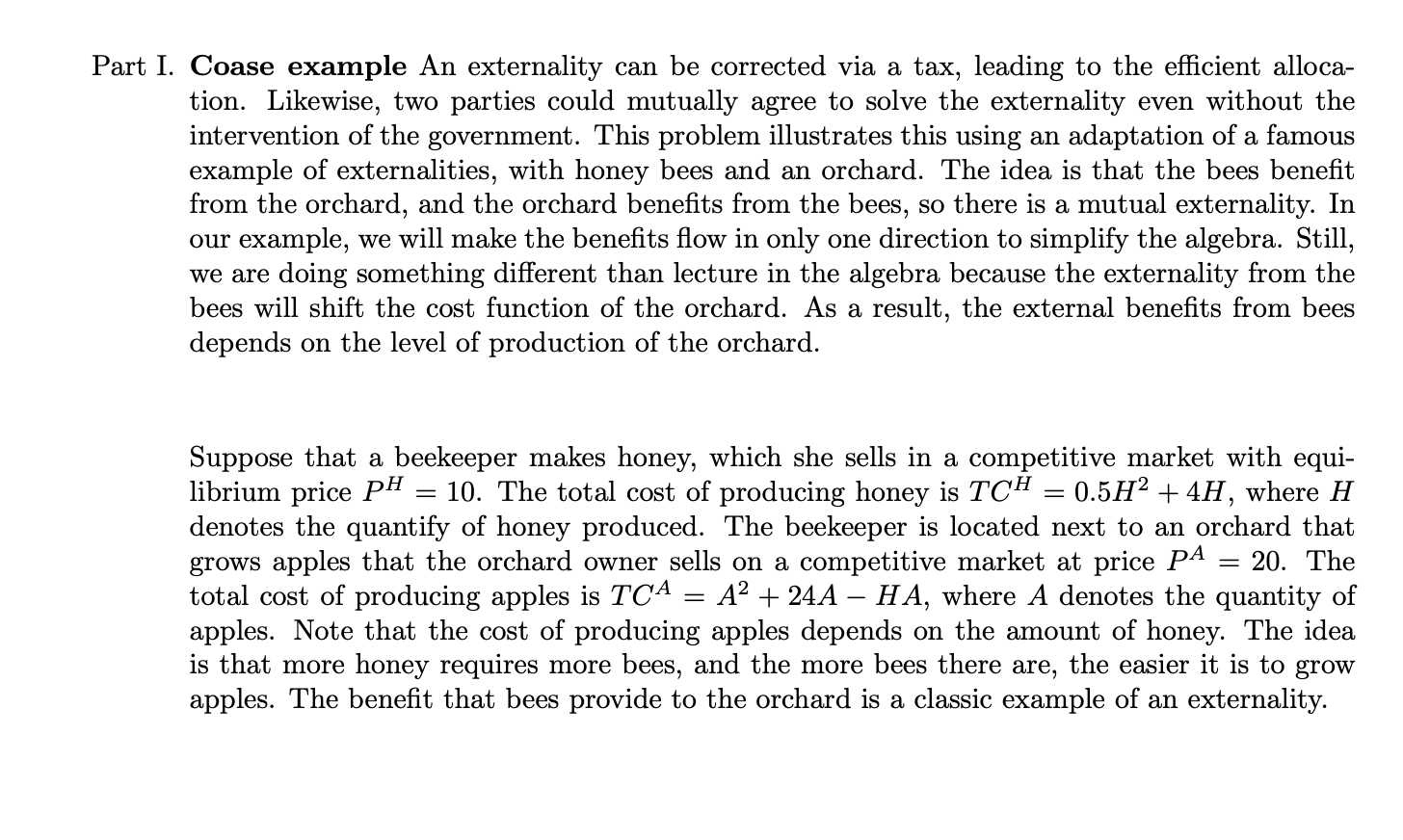  Part I. Coase example An externality can be corrected via a