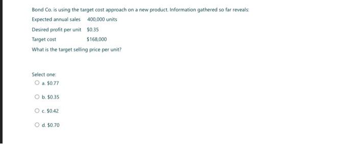 product. Information gathered so far reveals: Expected annual sales 400,000 units Desired