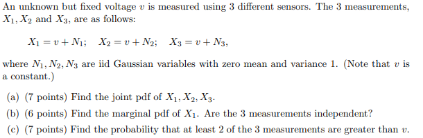  An unknown but fixed voltage v is measured using 3 different