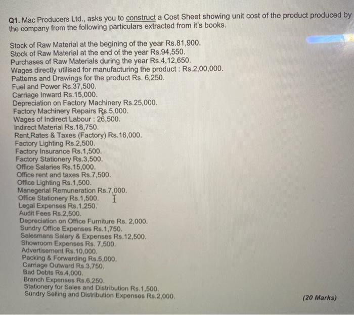 1. Mac Producers Ltd., asks you to construct a Cost Sheet