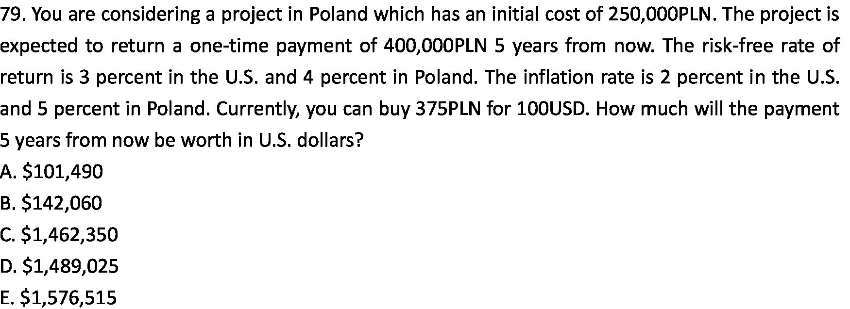 79. You are considering a project in Poland which has an