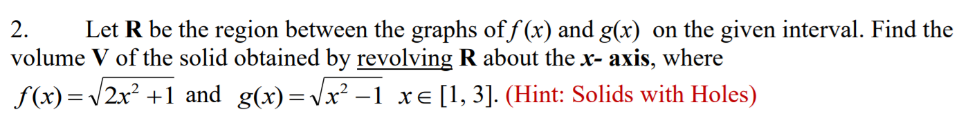 please solve with work 2. Let R be the region between the