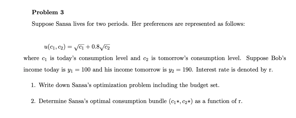please explain and show work, thank you! Problem 3 Suppose Sansa lives