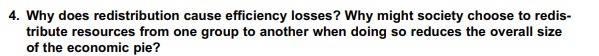Why might society choose to redis- tribute resources from one group to