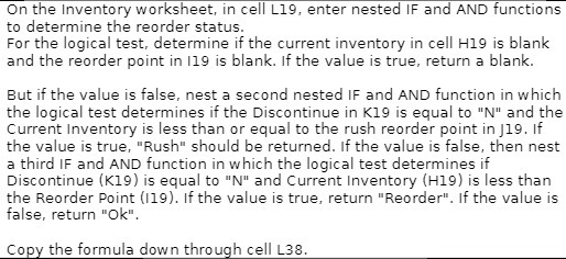  On the Inventory worksheet, in cell L19, enter nested IF and