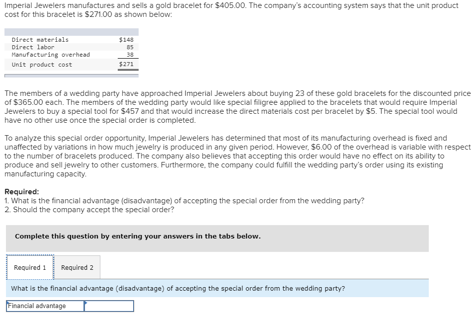 Imperial Jewelers manufactures and sells a gold bracelet for $405.00. The companVs