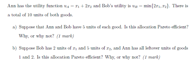  Ann has the utility function uA = m1 + 2x, and