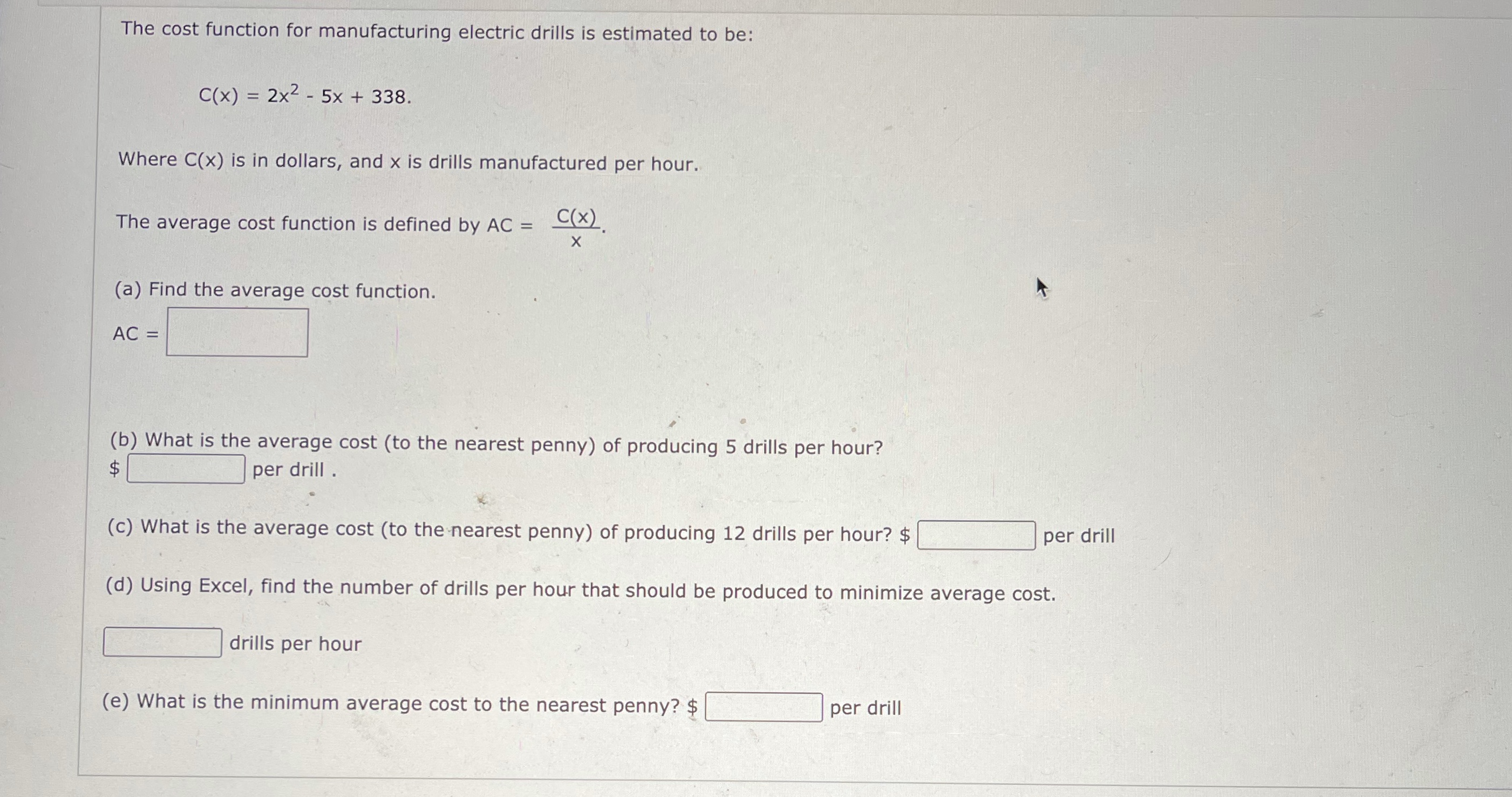  The cost function for manufacturing electric drills is estimated to be: