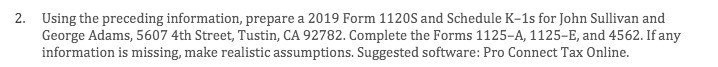  2. Using the preceding information, prepare a 2019 Form 1120S and