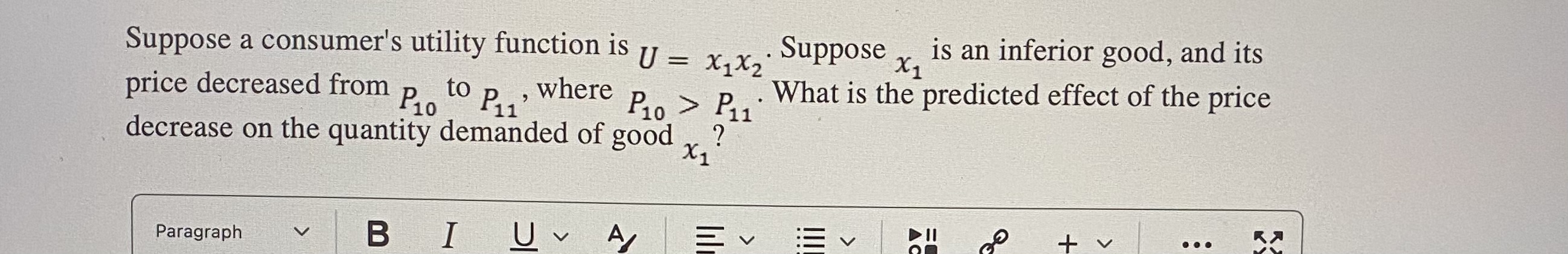 Please see attached Suppose a consumer's utility function is U = x,