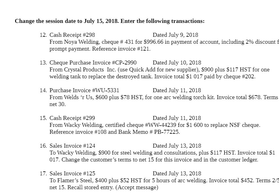  Change the session date to July 15, 2018. Enter the following