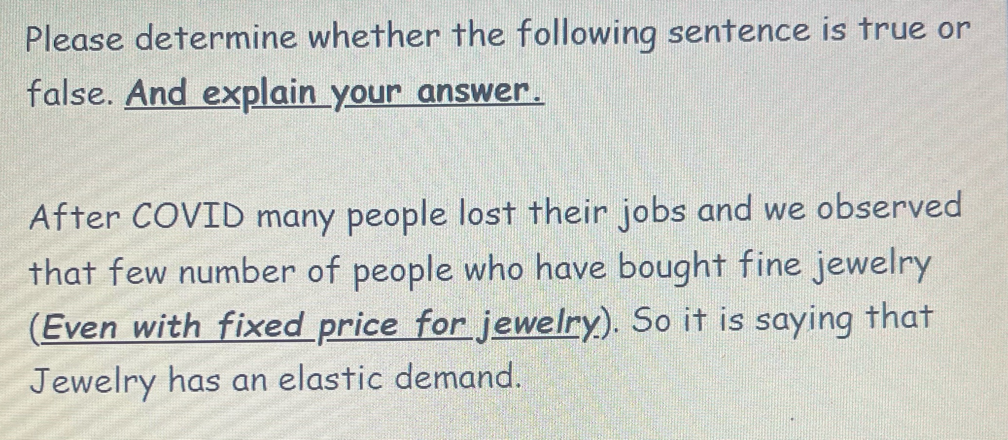  Please determine whether the following sentence is true or false. And