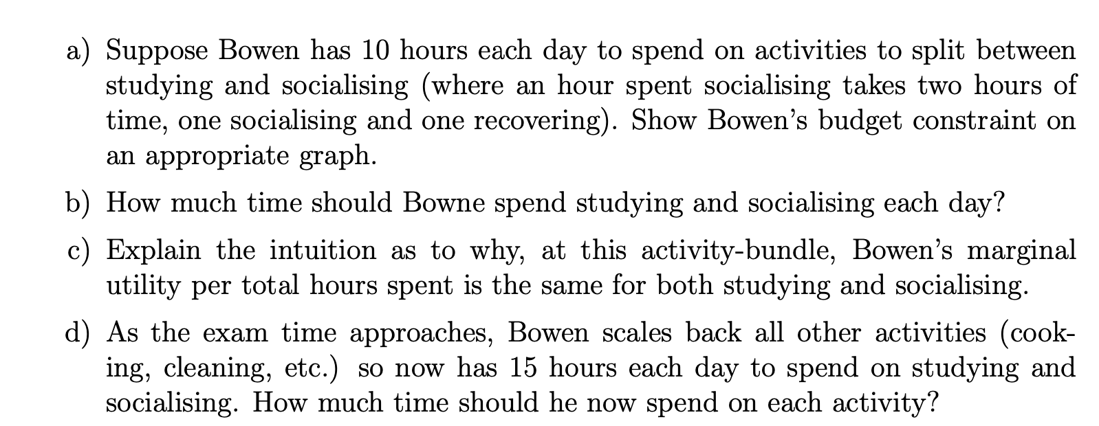 to maximize the utility for the given time (10 hours). However, I'm