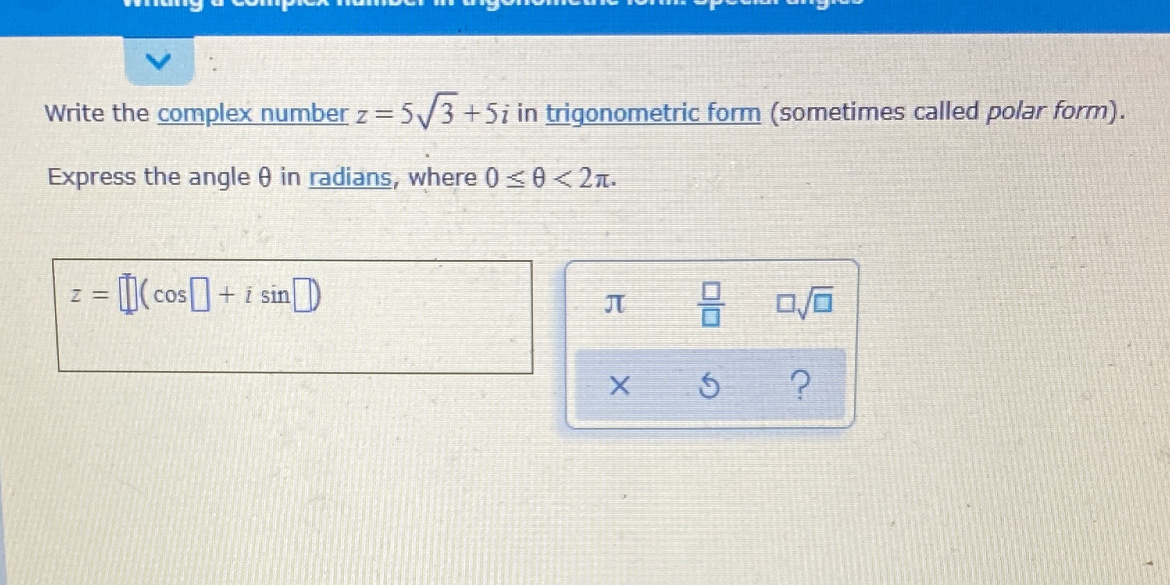  Write the complex number z = 5\\ 3 + 5i in