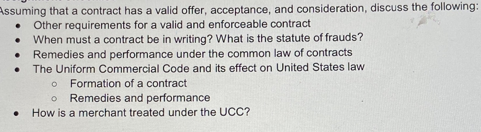  Assuming that a contract has a valid offer, acceptance, and consideration,