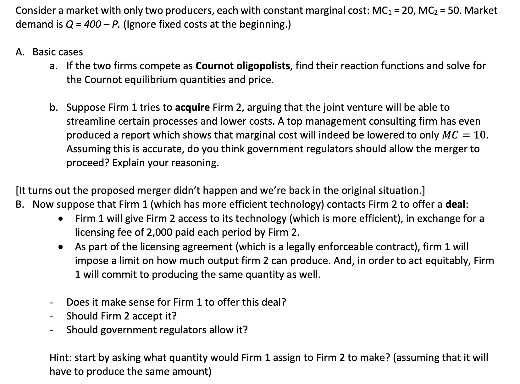  Consider a market with only two producers, each with constant marginal