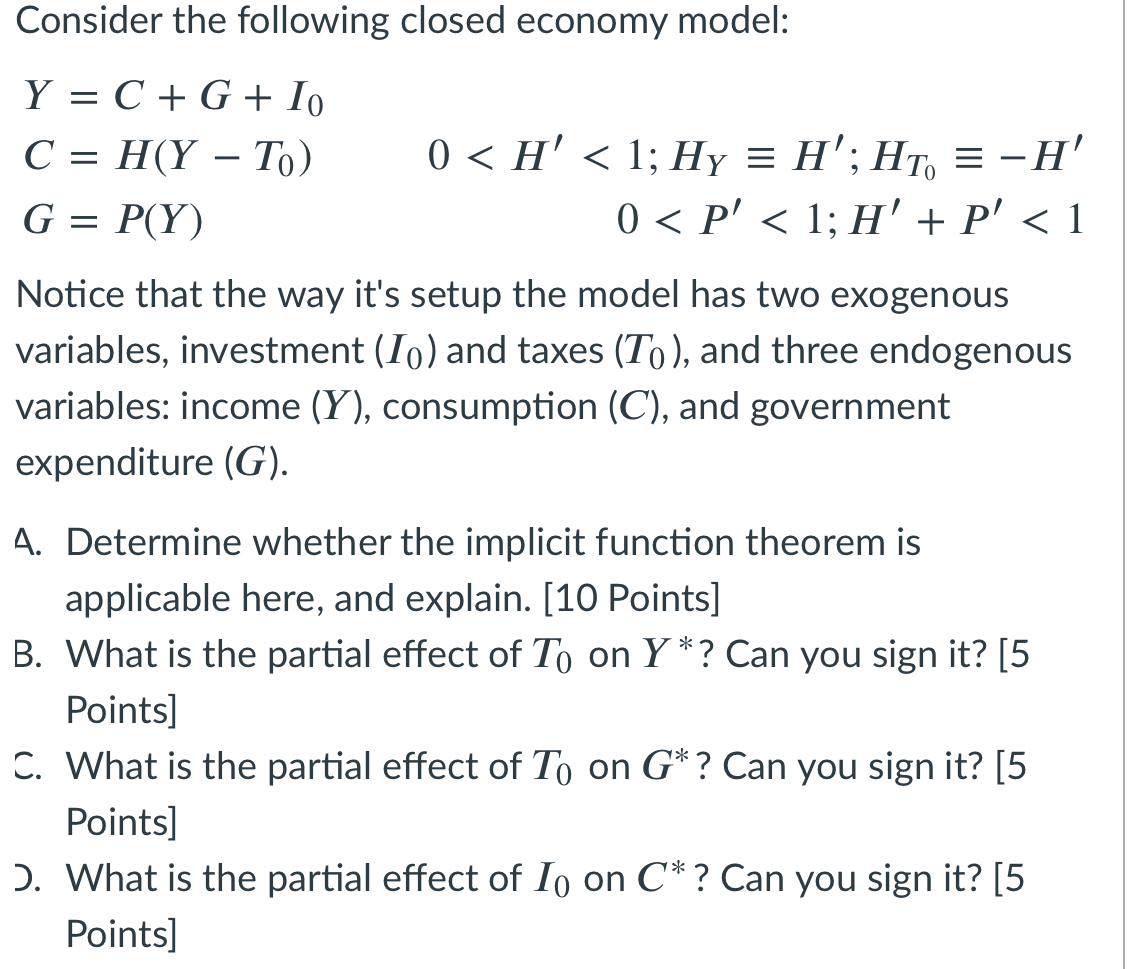 Consider the following closed economy model: C = II(Y - To) Notice